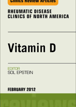 Vitamin D, An Issue of Rheumatic Disease Clinics eBook