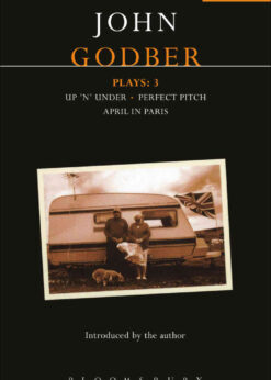 Godber Plays: 3: April in Paris; up 'n' under; Perfect Pitch, 1st Edition eBook