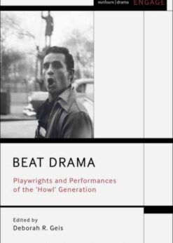 Beat Drama: Playwrights and Performances of the 'Howl’ Generation, 1st Edition eBook