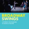 Broadway Swings: Covering the Ensemble in Musical Theatre, 1st Edition eBook