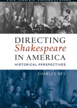 Directing Shakespeare in America: Historical Perspectives, 1st Edition eBook