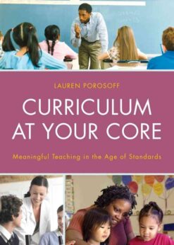 Curriculum at Your Core: Meaningful Teaching in the Age of Standards eBook