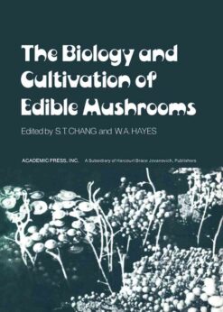 The Biology and Cultivation of Edible Mushrooms eBook