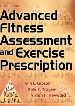 Advanced Fitness Assessment and Exercise Prescription, 8th Edition eBook