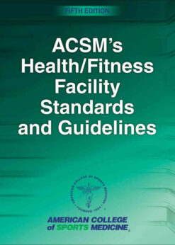 ACSM's Health/Fitness Facility Standards and Guidelines, 5th Edition eBook
