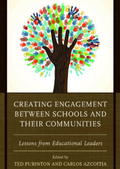 Creating Engagement between Schools and their Communities: Lessons from Educational Leaders eBook