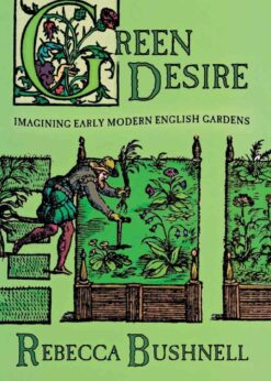 Green Desire: Imagining Early Modern English Gardens eBook