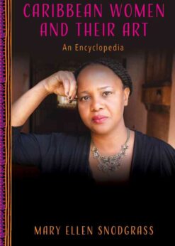 Caribbean Women and Their Art: An Encyclopedia eBook