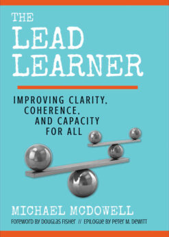 The Lead Learner: Improving Clarity, Coherence, and Capacity for All, 1st Edition eBook