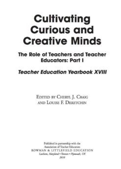 Cultivating Curious and Creative Minds: The Role of Teachers and Teacher Educators, Part I eBook