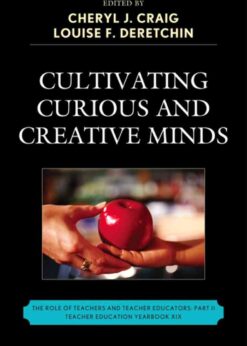 Cultivating Curious and Creative Minds: The Role of Teachers and Teacher Educators, Part II eBook