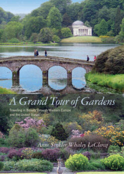 A Grand Tour of Gardens: Traveling in Beauty through Western Europe and the United States eBook