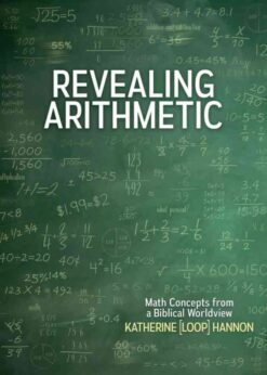 Revealing Arithmetic: Math Concepts from a Biblical Worldview eBook