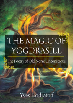 The Magic of Yggdrasill: The Poetry of Old Norse Unconscious eBook