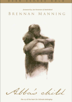 Abba's Child: The Cry of the Heart for Intimate Belonging eBook