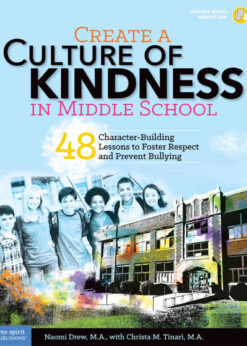 Create a Culture of Kindness in Middle School: 48 Character-Building Lessons to Foster Respect and Prevent Bullying, 1st Edition eBook