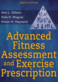Advanced Fitness Assessment and Exercise Prescription: Courseware + eTextbook, 9th Edition eBook
