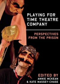 Playing for Time Theatre Company: Perspectives from the Prison, 1st Edition eBook
