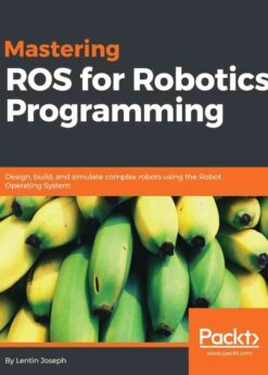 Mastering ROS for Robotics Programming, 1st Edition eBook