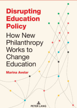 Disrupting Education Policy: How New Philanthropy Works to Change Education, 1st Edition eBook