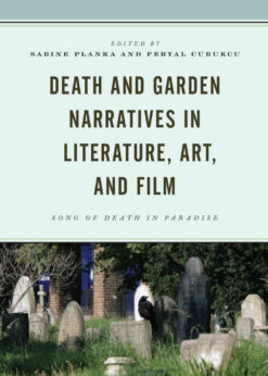Death and Garden Narratives in Literature, Art, and Film: Song of Death in Paradise eBook