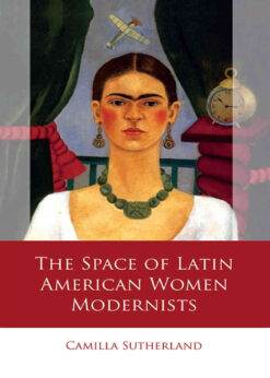 The Space of Latin American Women Modernists, 1st Edition eBook