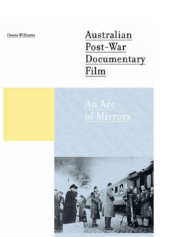 Australian Post-war Documentary Film: An Arc of Mirrors, 1st Edition eBook
