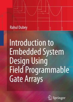 Introduction to Embedded System Design Using Field Programmable Gate Arrays eBook
