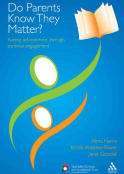 Do Parents Know They Matter?: Raising achievement through parental engagement, 1st Edition eBook