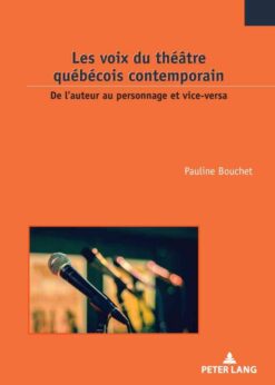 Les voix du théâtre québécois contemporain: De l’auteur au personnage et vice-versa, 1st Edition eBook