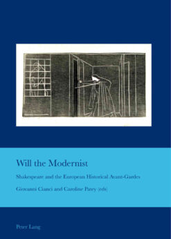 Will the Modernist: Shakespeare and the European Historical Avant-Gardes, 1st Edition eBook