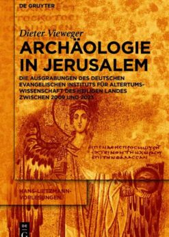 Archäologie in Jerusalem: Die Ausgrabungen des Deutschen Evangelischen Instituts für Altertumswissenschaft des Heiligen Landes zwischen 2009 und 2023, 1st Edition eBook