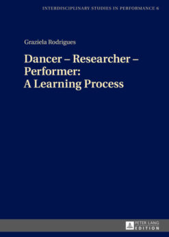 Dancer – Researcher – Performer: A Learning Process, 1st Edition eBook