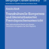 Transkulturelle Kompetenz und literaturbasierter Fremdsprachenunterricht: Eine rekonstruktive Studie zum Einsatz von «fictions of migration» im Fach Englisch, 1st Edition eBook
