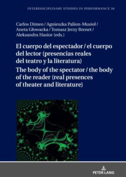 El cuerpo del espectador / el cuerpo del lector (presencias reales del teatro y la literatura), 1st Edition eBook