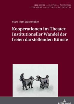 Kooperationen im Theater. Institutioneller Wandel der freien darstellenden Kuenste, 1st Edition eBook