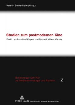 Studien zum postmodernen Kino: David Lynchs "Inland Empire und Bennett Millers "Capote", 1st Edition eBook