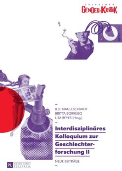 Interdisziplinaeres Kolloquium zur Geschlechterforschung II: Neue Beitraege, 1st Edition eBook