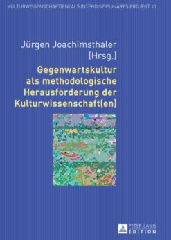 Gegenwartskultur als methodologische Herausforderung der Kulturwissenschaft(en), 1st Edition eBook