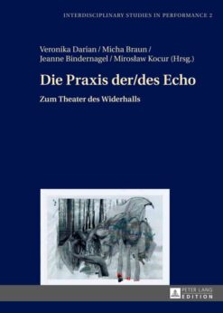 Die Praxis der/des Echo: Zum Theater des Widerhalls, 1st Edition eBook
