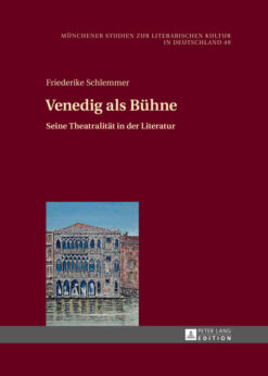 Venedig als Buehne: Seine Theatralitaet in der Literatur, 1st Edition eBook