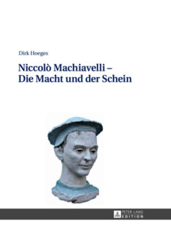 Niccolò Machiavelli – Die Macht und der Schein: 2., aktualisierte und erweiterte Auflage, 1st Edition eBook