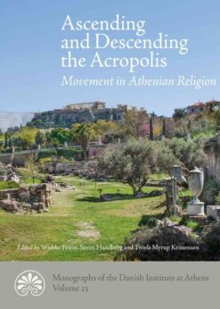 Ascending and descending the Acropolis: Movement in Athenian Religion, 1st Edition eBook