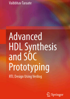 Advanced HDL Synthesis and SOC Prototyping: RTL Design Using Verilog eBook