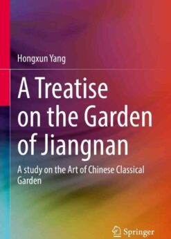 A Treatise on the Garden of Jiangnan: A study on the Art of Chinese Classical Garden eBook