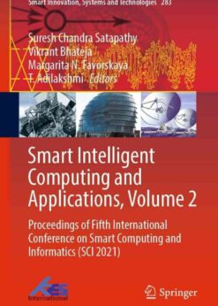 Smart Intelligent Computing and Applications, Volume 2: Proceedings of Fifth International Conference on Smart Computing and Informatics (SCI 2021) eBook