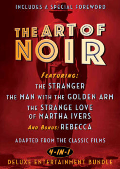 The Art of Noir: Featuring: The Stranger, The Man With The Golden Arm, The Strange Love of Martha Ivers, and Bonus: Rebecca eBook