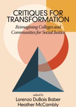 Critiques for Transformation: Reimagining Colleges and Communities for Social Justice eBook