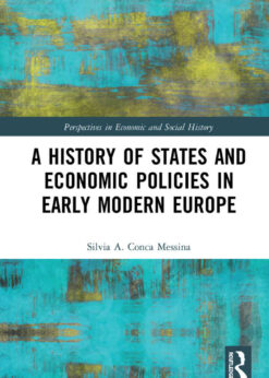 A History of States and Economic Policies in Early Modern Europe, 1st Edition eBook