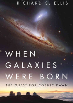 When Galaxies Were Born: The Quest for Cosmic Dawn eBook